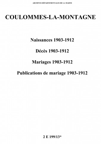 Coulommes-la-Montagne. Naissances, décès, mariages, publications de mariage 1903-1912