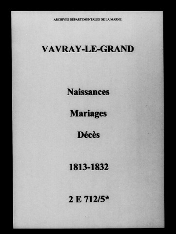 Vavray-le-Grand. Naissances, mariages, décès 1813-1832