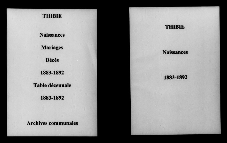 Thibie. Naissances, mariages, décès et tables décennales des naissances, mariages, décès 1883-1892