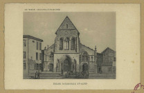 CHÂLONS-EN-CHAMPAGNE. Église paroissiale St-Alpin.
Edition Spéciale du Grand Bazar de la Marne.Sans date