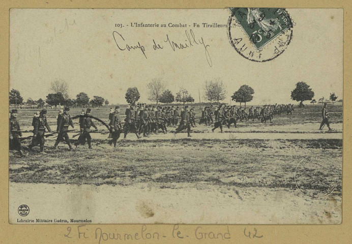 MOURMELON-LE-GRAND. 103-L'Infanterie au Combat. En tirailleurs….
MourmelonLib. Militaire Guérin (54 - Nancyimp. Réunies de Nancy).[vers 1910]