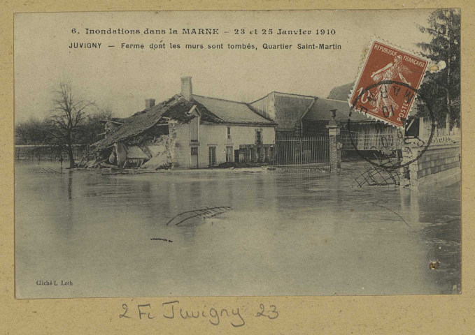 JUVIGNY. 6. Inondations dans la Marne. 23 et 25 janvier 1910-Juvigny-Ferme dont les murs sont tombés, Quartier Saint-Martin / L. Loth, photographe.