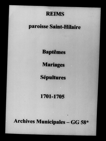 Reims. Saint-Hilaire. Baptêmes, mariages, sépultures 1701-1705