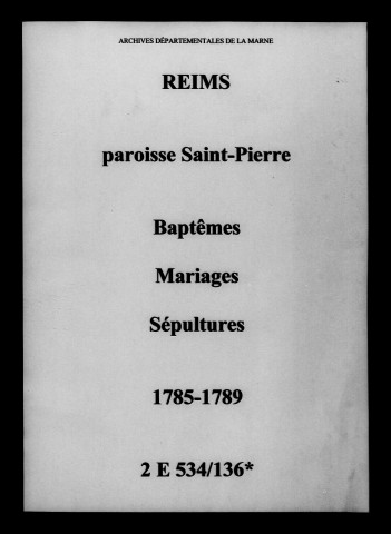 Reims. Saint-Pierre. Baptêmes, mariages, sépultures 1785-1789