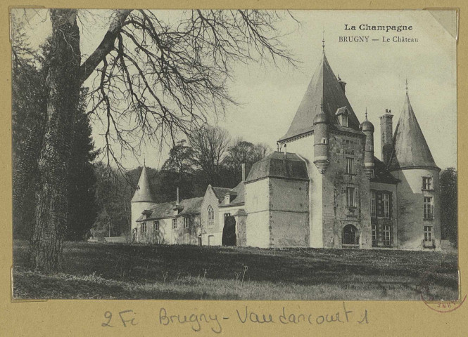 BRUGNY-VAUDANCOURT. La Champagne-Brugny-Le château.
EpernayÉdition Lib. J. Bracquemart.[avant 1914]