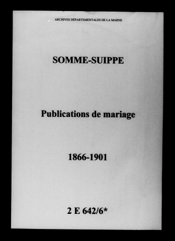 Somme-Suippe. Publications de mariage 1866-1901