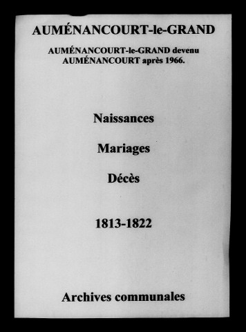 Auménancourt-le-Grand. Naissances, mariages, décès 1813-1822