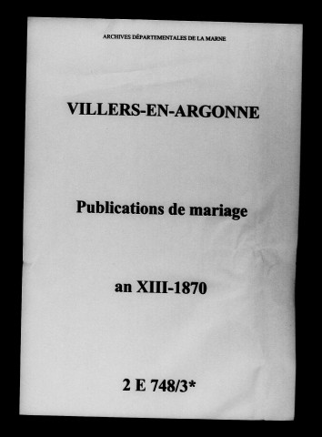 Villers-en-Argonne. Publications de mariage an XIII-1870