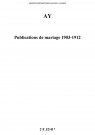 Ay. Publications de mariage 1903-1912