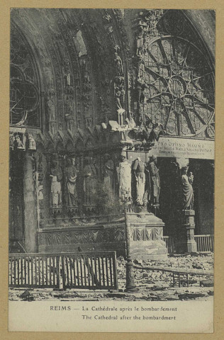 REIMS. La Cathédrale après le bombardement. The Cathedral after the Bombardment.
ParisE. Le Deley, imp.-éd.1917