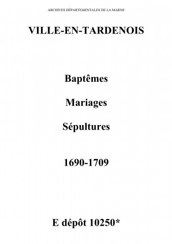 Ville-en-Tardenois. Baptêmes, mariages, sépultures 1690-1709
