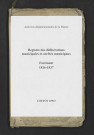 Délibérations municipales (1816-1837) et arrêtés municipaux (1838-1862).