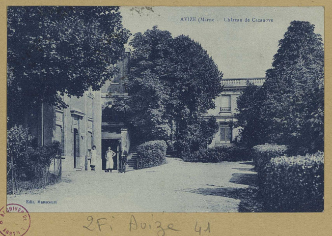 AVIZE. Château de Cazanove.
Édition Manscourt. Château-ThierryJ. Bourgogne.[vers 1929]